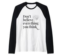 Cognitive Awareness - Don’t Believe Everything You Think Raglan Baseball Tee