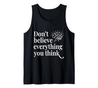 Cognitive Awareness - Don’t Believe Everything You Think Tank Top