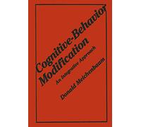 Cognitive-Behavior Modification: An Integrative Approach (The Plenum Behavior Therapy Series)