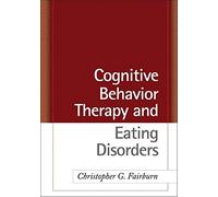 Cognitive Behavior Therapy and Eating Disorders
