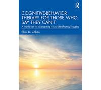 Cognitive Behavior Therapy for Those Who Say They Canât