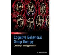 Cognitive Behavioral Group Therapy : Challenges and Opportunities