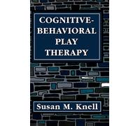 Cognitive-Behavioral Play Therapy