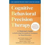 Cognitive Behavioral Precision Therapy: A Clinician’s Guide to Delivering Personalized Treatment for Mood Disorders