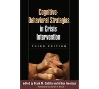Cognitive-Behavioral Strategies in Crisis Intervention, Third Edition: 0
