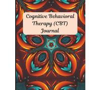 Cognitive Behavioral Therapy (CBT) Journal | 8.5 x 11 inch size, 120 pages: Track Thoughts, Patterns & Actions to Change Negative Thinking and Improve Mood