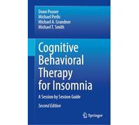Cognitive Behavioral Therapy for Insomnia: A Session by Session Guide