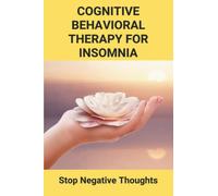 Cognitive Behavioral Therapy For Insomnia: Stop Negative Thoughts