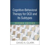Cognitive-Behavioral Therapy for OCD and Its Subtypes, Second Edition