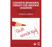 Cognitive-Behavioral Therapy for Smoking Cessation : A Practical Guidebook to the Most Effective Strategies
