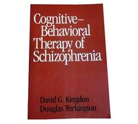 Cognitive-Behavioral Therapy of Schizophrenia