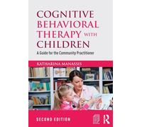 Cognitive Behavioral Therapy with Children: A Guide for the Community Practitioner