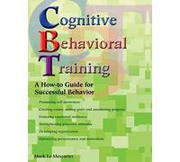 Cognitive Behavioral Training: A How-to Guide for Successful Behavior