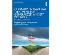 Cognitive Behavioral Treatment for Generalized Anxiety Disorder: From Science to Practice (2nd edition)