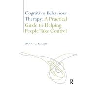 Cognitive Behaviour Therapy: A Practical Guide to Helping People Take Control