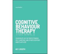 Cognitive Behaviour Therapy: Your Route Out of Perfectionism, Self-Sabotage and Other Everyday Habits with CBT