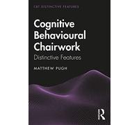 Cognitive Behavioural Chairwork : Distinctive Features