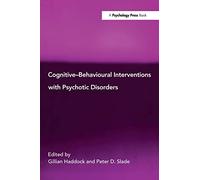 Cognitive-Behavioural Interventions with Psychotic Disorders