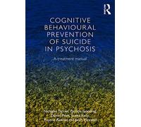 Cognitive Behavioural Prevention of Suicide in Psychosis: A treatment manual