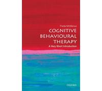 Cognitive Behavioural Therapy : A Very Short Introduction