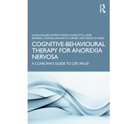 Cognitive-Behavioural Therapy for Anorexia Nervosa : A Clinician’s Guide to CBT-AN-20