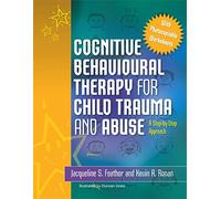 Cognitive Behavioural Therapy for Child Trauma and Abuse