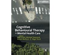 [(Cognitive Behavioural Therapy in Mental Health Care)] [ By (author) Michael Townend, By (author) Ronan Mulhern, By (author) Nigel Short, By (author) Dr. Alec Grant ] [March, 2010]