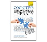 Cognitive Behavioural Therapy: Teach Yourself: CBT self-help techniques to improve your life