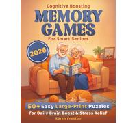 Cognitive Boosting Memory Games For Smart Seniors: Large Print Activity Book with 50+ Relaxing Word Searches, Sudoku, Mazes, Crosswords and Other Easy Puzzles for Mental Sharpness and Stress Relief