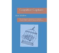 Cognitive Capture: The ideological subversion of economic science, ethics, and the democratic process