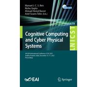Cognitive Computing and Cyber Physical Systems : 6th EAI International Conference, IC4S 2025, Andhra Pradesh, India, December 15-17, 2025, Proceedings