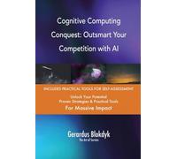 Cognitive Computing Conquest: Outsmart Your Competition with AI