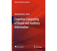 Cognitive Computing of Visual and Auditory Information – Reports of China's Basic Research