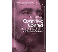 Cognitive Conrad : Consciousness, Trauma, and the Rage for Order