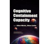 Cognitive Containment Capacity - Volume 5: Other Minds, Other Limits: Seeing Cognitive Containment Patterns in the People Around Us