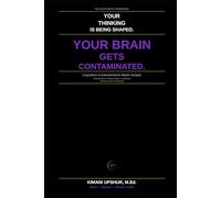 Cognitive Contamination Made Simple: How Emotions, Biases, Noise, and Social Influence Distort Thinking (The Made Simple Framework: Clear thinking for complex systems.)