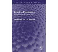 Cognitive Development: An Information-Processing View (Psychology Revivals)