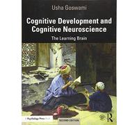 Cognitive Development and Cognitive Neuroscience : The Learning Brain