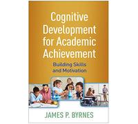Cognitive Development for Academic Achievement: Building Skills and Motivation