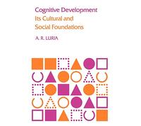 Cognitive Development: It's Cultural and Social Foundations