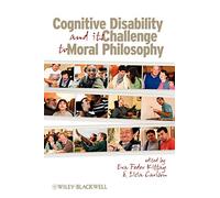 Cognitive Disability and its Challenge to Moral Philosophy: 10