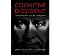 Cognitive Dissident : Conversations With The The's Matt Johnson