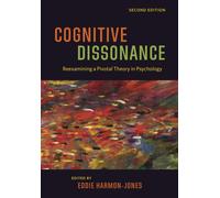 Cognitive Dissonance : Reexamining a Pivotal Theory in Psychology