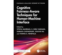 Cognitive Fairness-Aware Techniques for Human-Machine Interface (Chapman & Hall/CRC Internet of Things)