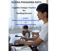 Cognitive Fatigue Tracker for Working Parents: A Daily Mental Load & Energy Awareness Log for Overworked Moms and Dads