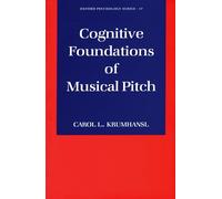 Cognitive Foundations of Musical Pitch: 17 (Oxford Psychology Series)