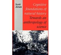 Cognitive Foundations of Natural History: Towards an Anthropology of Science (Msh)