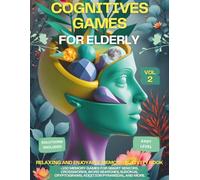 COGNITIVE GAMES FOR ELDERLY VOL.2: +150 Memory games for smart seniors, crosswords, word searches, sudokus, cryptograms, addition pyramidal,...(retirement gift).