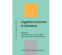 Cognitive Grammar in Literature: 17 (Linguistic Approaches to Literature)
