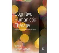 Cognitive Humanistic Therapy: Buddhism, Christianity and Being Fully Human: 1